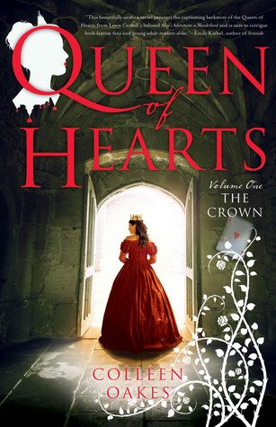 The Queen of Hearts by Colleen Oakes