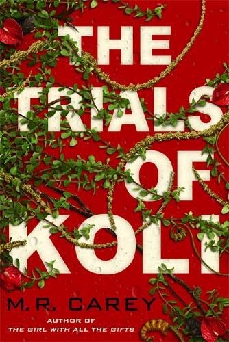 The trials of Koli by MR Carey